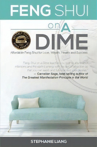 Feng Shui On A Dime : Affordable Feng Shui For Love, Health, Wealth And Success, De Stephanie Liang. Editorial Transformind Books, Tapa Blanda En Inglés