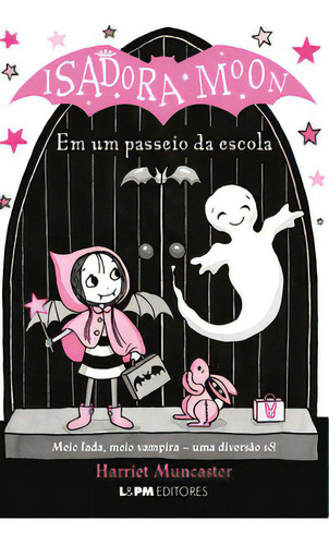 Isadora Moon em um passeio da escola, de Muncaster, Harriet. Editora L±, capa mole, edição 1 em português, 2023
