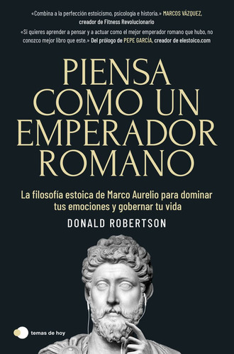 Piensa Como Un Emperador Romano, De Donald Robertson. Editorial Temas De Hoy, Tapa Blanda En Español, 2024