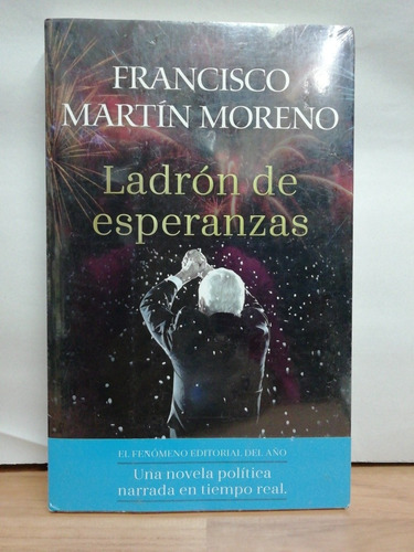 Ladrón De Esperanzas/ Francisco Martín Moreno 