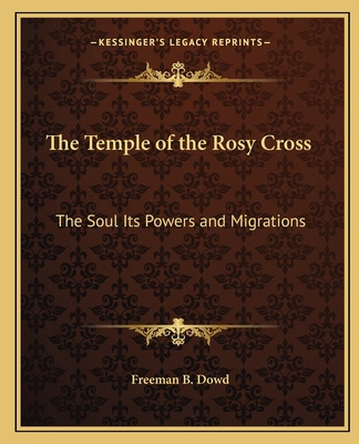 Libro The Temple Of The Rosy Cross: The Soul Its Powers A...