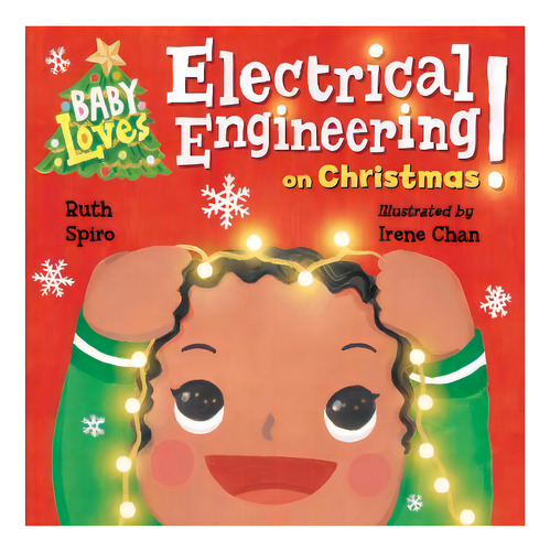 Baby Loves Electrical Engineering On Christmas!, De Ruth Spiro. Editorial Charlesbridge Publishing,u.s. En Inglés