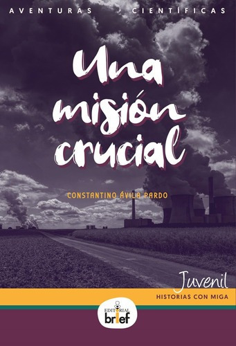 Libro: Una Misión Crucial. Avila, Constantino. Brief