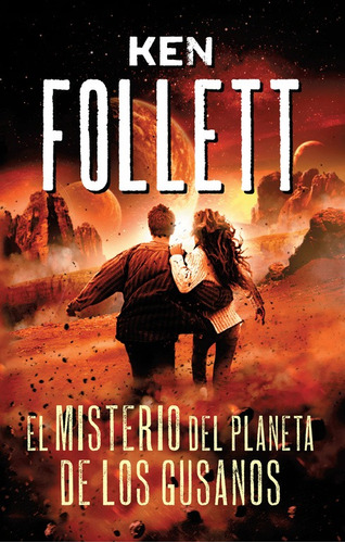 El misterio del planeta de los gusanos, de Follett, Ken. Serie Middle Grade Editorial Montena, tapa blanda en español, 2016