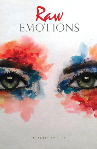 Raw Emotions, De Aponte, Beatriz. Editorial Outskirts Pr, Tapa Blanda En Inglés