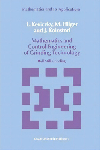 Mathematics And Control Engineering Of Grinding Technology, De L. Keviczky. Editorial Springer, Tapa Blanda En Inglés