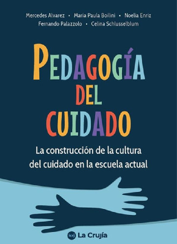 Libro - Pedagogia Del Cuidado - Alvarez, Fernando Palazzolo