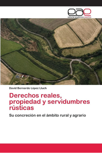 Libro: Derechos Reales, Propiedad Y Servidumbres Rústicas: Y