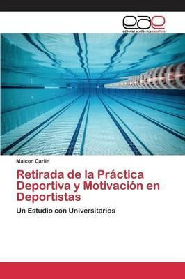 Libro Retirada De La Practica Deportiva Y Motivacion En D...