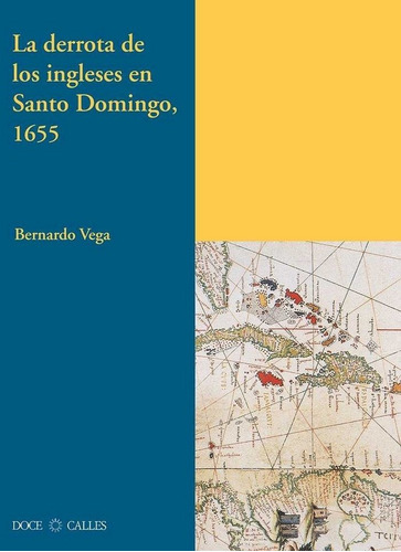 Derrota De Los Ingleses En Santo Domingo 1655,la - Vega, ...