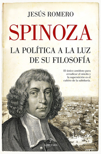 Spinoza. La Política A La Luz De Su Filosofía - Jesús Romero