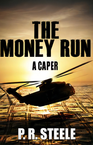 The Money Run, De Steele, P. R.. Editorial Lightning Source Inc, Tapa Blanda En Inglés