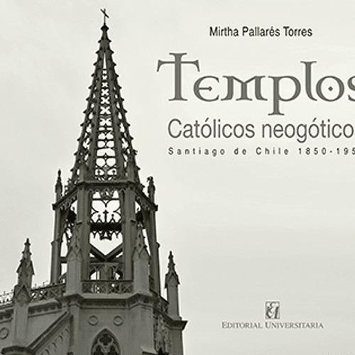 Libro Templos Catolicos Neogoticos Universitaria