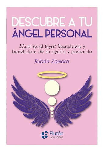 Descubre Tu Ángel Personal, De Rubén Zamora., Vol. No Especificado / No Corresponde. Editorial Plutón Ediciones, Tapa Blanda En Español, 0