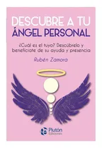 Comprar Descubre Tu Ángel Personal, De Rubén Zamora., Vol. No Especificado \u002F No Corresponde. Editorial Plutón Ediciones, Tapa Blanda En Español, 0