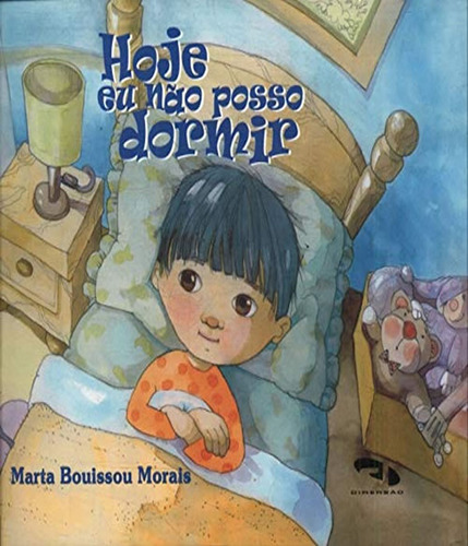 Hoje Eu Nao Posso Dormir: Hoje Eu Nao Posso Dormir, De Marta Bouissou Morais. Editora Dimensao - Paradidatico, Capa Mole, Edição 1 Em Português