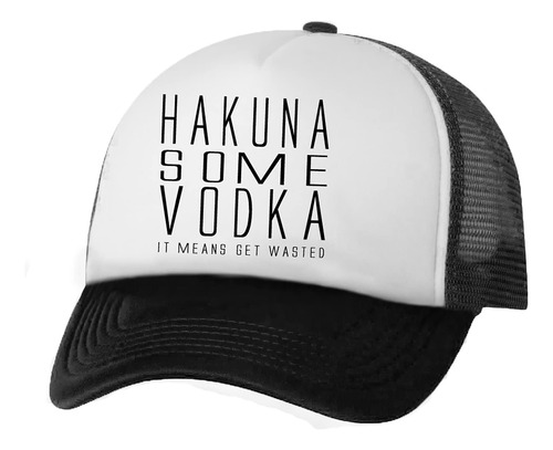 Gorra Hakuna Some Vodka Truckers De Malla Con Cierre A Presi