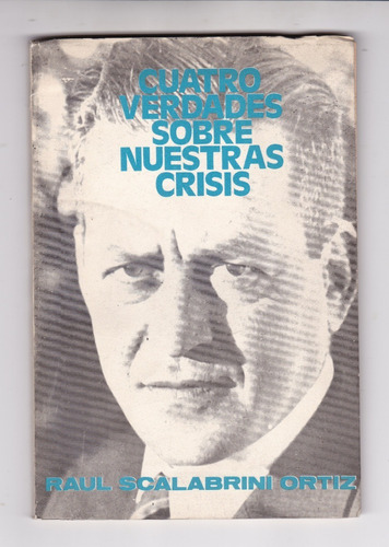 Cuatro Verdades Sobre Nuestras Crisis Raul Salabrini Ortiz
