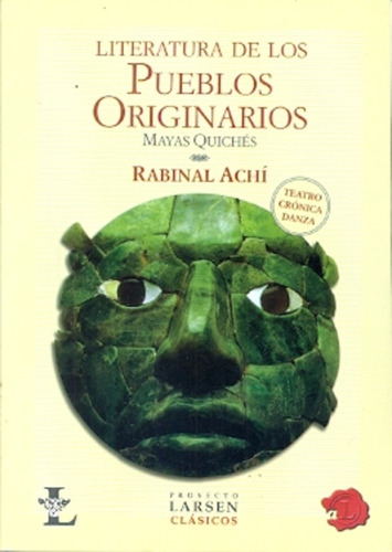 Literatura De Los Pueblos Originarios - Rabinal Achi