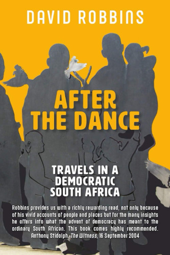 Libro: After The Dance: Travels In A Democratic South Africa