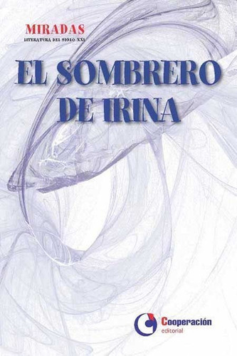El sombrero de Irina, de Varios autores. Editorial COOPERACION EDITORIAL, tapa blanda en español