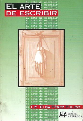 El Arte De Escribir Elba Perez Pulido