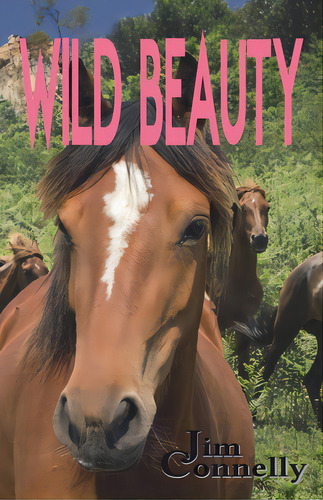 Wild Beauty, De Nelly, James Timothy. Editorial Lightning Source Inc, Tapa Blanda En Inglés