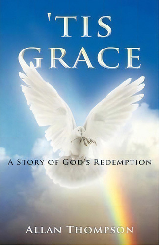 'tis Grace, De Allan Thompson. Editorial Westbow Press, Tapa Blanda En Inglés