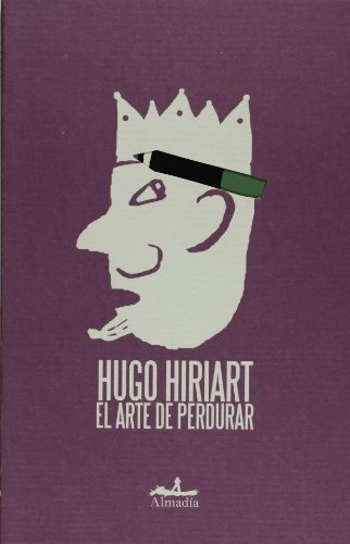 Arte De Perdurar, El - Hugo Hiriart