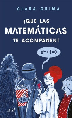 ¡que Las Matemáticas Te Acompañen! Grima Ruiz, Clara Arie