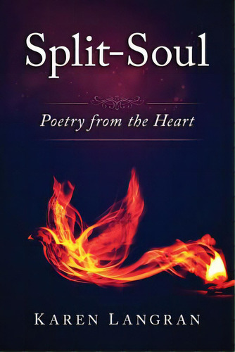Split-soul: Poetry From The Heart, De Langran, Karen. Editorial Lightning Source Inc, Tapa Blanda En Inglés