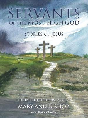 Libro Servants Of The Most High God Stories Of Jesus - Ma...