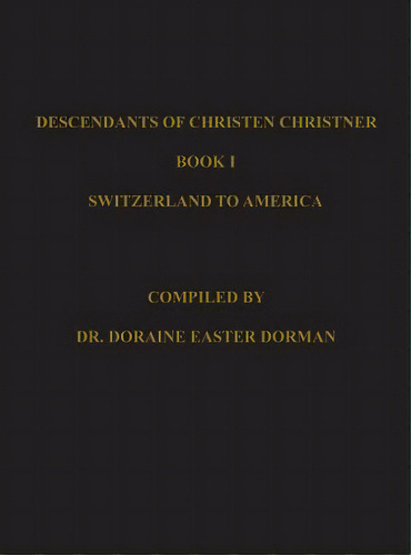 Descendants Of Christen Christner, De Dorman, Doraine Easter. Editorial Lightning Source Inc, Tapa Dura En Inglés
