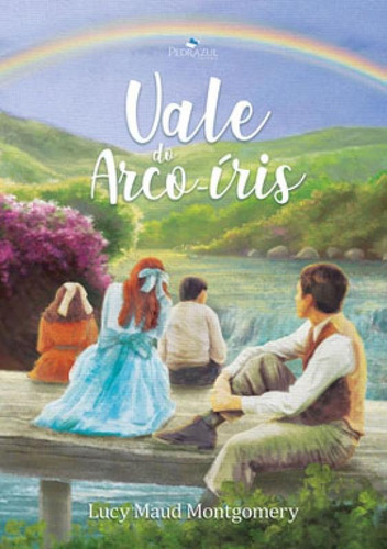 Vale do Arco-Íris, de Montgomery, Lucy Maud. Editora PEDRAZUL, capa mole em português