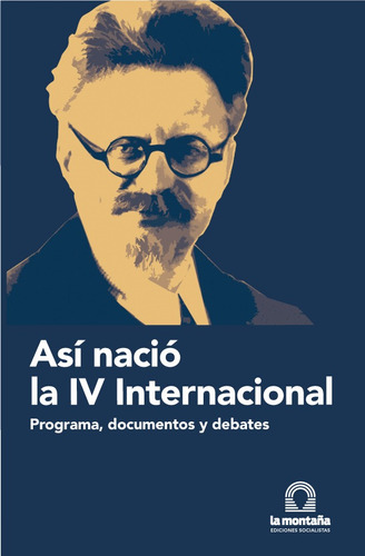 Asi Nacio La Iv Internacional - Programa, Documentos Debates