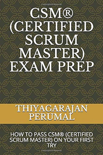 Libro: Csm® (certified Scrum Master) Exam Prep: How To Pass