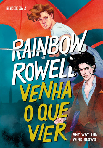 Venha o que vier: Any Way the Wind Blows, de Rowell, Rainbow. Série Simon Snow (3), vol. 3. Editora Schwarcz SA, capa mole em português, 2021