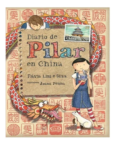 Diario De Pilar En China - Flavia Lins E Silva - Ed. Vyr