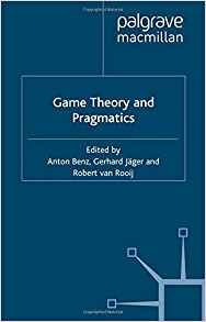 Game Theory And Pragmatics (palgrave Studies In Pragmatics, 