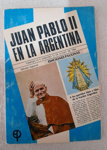 Juan Pablo Ii En La Argentina - Ediciones Paulinas