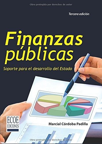 Finanzas Públicas: Soporte Para El Desarrollo Del Estado