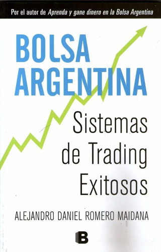 Aprenda Y Gane Dinero En La Bolsa Argentina - Romero Maidana