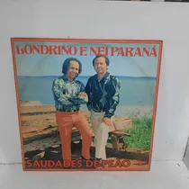 Comprar Lp- Lp Londrino E Nei Paraná - Saudades De Peão
