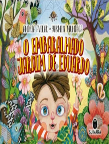 O Embaralhado Jardim De Eduardo: O Embaralhado Jardim De Eduardo, De Avelar, Andrea. Editora Suinara Literatura, Capa Mole, Edição 1 Em Português, 2022