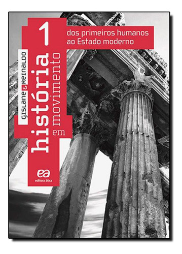 Historia em Movimento - Vol.1, de Reinaldo Seriacopi. Editora ATICA (DIDATICOS) - GRUPO SOMOS K12, capa mole em português