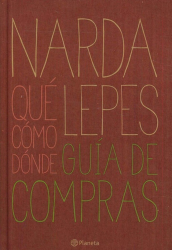 Libro Qué, Cómo, Dónde. Guía De Compras - Narda Lepes