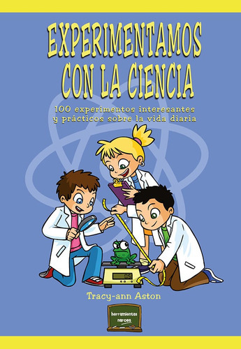 Experimentamos Con La Ciencia, De Tracy-ann Aston. Editorial Narcea, Tapa Blanda, Edición 1 En Español, 2017