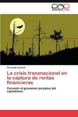 Libro La Crisis Transnacional En La Captura De Rentas Fin...