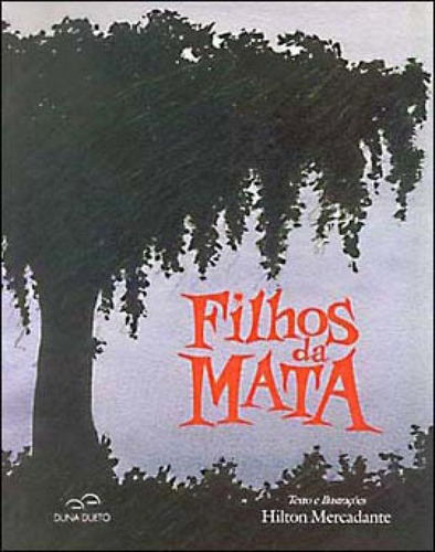 Filhos Da Mata, De Mercadante, Hilton. Editora Duna Dueto, Capa Mole, Edição 1ª Edição - 2000