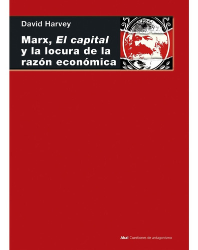 Marx  El Capital Y La Locura De La Razón Económica 